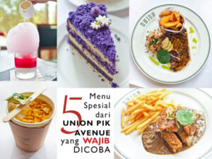 5 Menu dari Union di PIK Avenue yang Wajib Dicoba