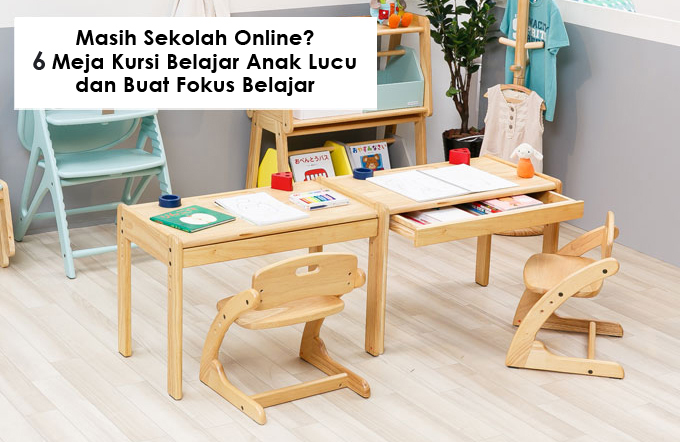 6 Meja Kursi Belajar Anak Lucu untuk Sekolah di Rumah