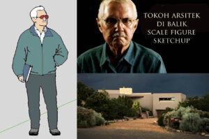 Ia Nyata! Tokoh Arsitek di Balik Scale Figure SketchUp
